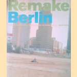Remake Berlin door Kathrin Becker e.a.