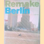 Remake Berlin door Kathrin Becker e.a.