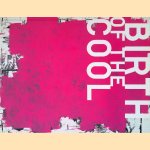 Birth of the Cool: American Painting from Georgia O'Keeffe to Christopher Wool door Bice Curiger e.a.