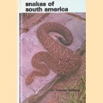 Snakes of South America door Marcos A. Freiberg