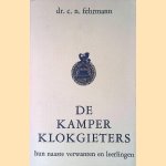 De Kamper klokgieters: Hun naaste verwanten en leerlingen door C.N. Fehrmann