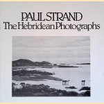 Paul Strand: The Hebridean Photographs: A Scottish Photography Group Exhibition door Richard Hough