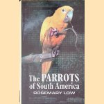 The Parrots of South America door Rosemary Low