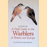 A Field Guide to the Warblers of Britain and Europe door Alick Moore e.a.