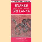 A Photographic Guide to Snakes and Other Reptiles of Sri Lanka door Indraneil Das e.a.