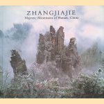 Zhangjiajie: Majestic Mountains of Hunan, China door Sun Jian Hua