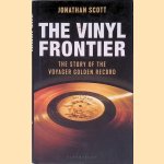 The Vinyl Frontier: The Story of NASA's Interstellar Mixtape door Jonathan Scott