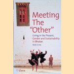 Meeting the "other": Living in the Present : Gender and Sustainability in Bhutan
Rieki Crins
€ 6,00 Meeting the "other": Living in the Present : Gender and Sustainability in Bhutan
Rieki Crins
€ 6,00