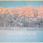 Silent Moments door Scott Barrow