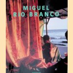 Miguel Rio Branco door David Levi Strauss