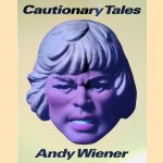 Cautionary Tales door Andy Wiener