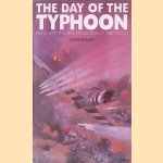 The Day of the Typhoon: Flying with the RAF Tankbusters in Normandy door John Golley e.a.