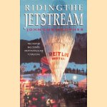 Riding the Jetstream: The Story of Ballooning: From Montgolfier to Breitling door John Christopher