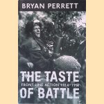 The Taste of Battle: Front Line Action 1914-1991 door Bryan Perrett