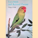 Lovebirds and Related Parrots door George A. Smith