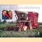 Modern Farm Machinery: The Self Propelled Revolution door Jonathan Whitlam e.a.