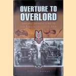 Overture to Overlord: the Preparations for D Day door Francis MacKay