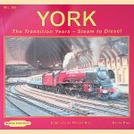 York: The Transition Years: Steam to Diesel door Roger Hill