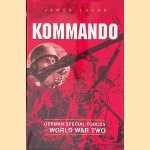 Kommando: German Special Forces of World War Two door James Lucas