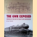 The GWR Exposed. Swindon in the Days of Collett and Hawksworth door Jeremy Clements