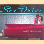 Sex Drive: Fantasies in Flesh and Steel door Allen Jake Bronstein