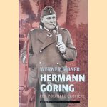 Hermann Göring: Een politieke carrière door Werner Maser