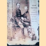 Dear Friends: American Photographs of Men Together 1840-1918 door David Deitcher