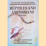 Reptiles and Amphibians in Britain door Deryk Frazer