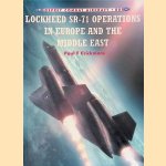 Lockheed SR-71 Operations in Europe and the Middle East door Paul F. Crickmore