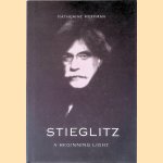 Stieglitz: A Beginning Light door Katherine Hoffman