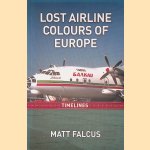 Lost Airline Colours of Europe Timelines door Matt Falcus