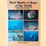 Reef Sharks and Rays of the World: A Guide to Their Identification, Behavior and Ecology door Scott W. Michael