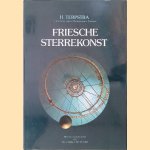 Friesche Sterrekonst: Geschiedenis van de Friese sterrenkunde en haar aanverwante wetenschappen door de eeuwen heen door H. Terpstra