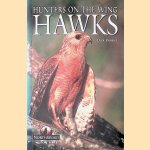 Hawks: Hunters on the Wing door Dick Dekker