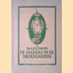 De valkerij in de Nederlanden
Adriaan Ernst Hugo Swaen
€ 100,00 De valkerij in de Nederlanden
Adriaan Ernst Hugo Swaen
€ 100,00