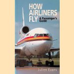 How Airliners Fly: A Passenger's Guide door Julien Evans