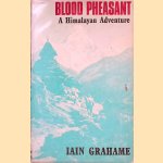 Blood Pheasant: A Himalayan Adventure
Iain Grahame
€ 15,00 Blood Pheasant: A Himalayan Adventure
Iain Grahame
€ 15,00