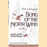 Song of the North Wind: A Story of the Snow Goose door Paul A. Johnsgard