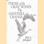 Those of the Gray Wind: The Sandhill Cranes
Paul A. Johnsgard
€ 15,00 Those of the Gray Wind: The Sandhill Cranes
Paul A. Johnsgard
€ 15,00