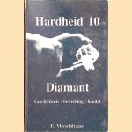 Hardheid 10 Diamant: Geschiedenis; bewerking; handel door Eddy Vleeschdrager