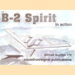 B-2 Spirit: In Action door James C. Goodall e.a.