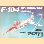 F-104 Starfighter in Action door Lou Drendel