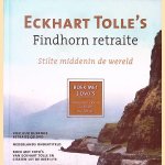 Eckhart Tolle's Findhorn retraite: stilte middenin de wereld door Eckhart Tolle