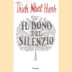 Il dono del silenzio door Thich Nhat Hanh