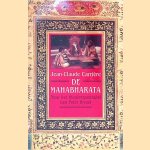 De Mahabharata: naar het theaterspektakel van Peter Brook door Jean-Claude Carrière
