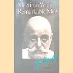 Meetings with Remarkable Men door Georges Ivanovitch Gurdjieff