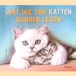 Wat we van katten kunnen leren: Het leven is veel leuker met een partner in crime door Cynthia L. Copeland