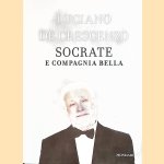 Socrate e compagnia bella door Luciano de Crescenzo