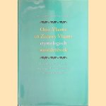 Oost-Vlaams en Zeeuws-Vlaams etymologisch woordenboek. De herkomst van de Oost- en Zeeuws-Vlaamse woorden. door Frans Debrabandere