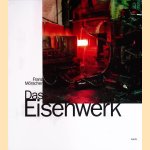Franz Morscher: Das Eisenwerk door Meinrad Maria Grewening